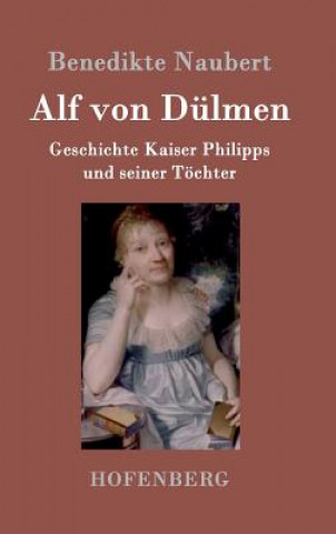 Könyv Alf von Dulmen Benedikte Naubert