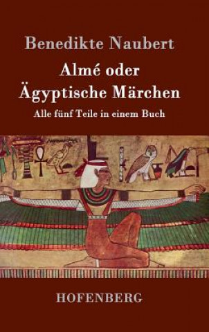 Livre Alme oder AEgyptische Marchen Benedikte Naubert