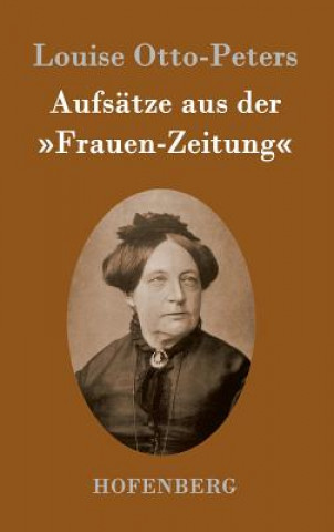 Kniha Aufsatze aus der Frauen-Zeitung Louise Otto-Peters