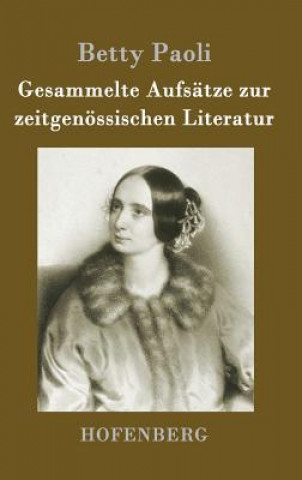 Book Gesammelte Aufsatze zur zeitgenoessischen Literatur Betty Paoli