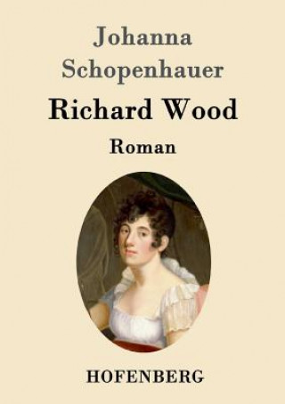 Książka Richard Wood Johanna Schopenhauer