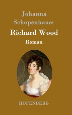 Kniha Richard Wood Johanna Schopenhauer