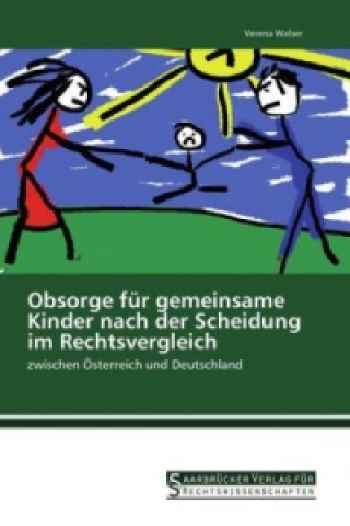 Kniha Obsorge für gemeinsame Kinder nach der Scheidung im Rechtsvergleich Verena Walser