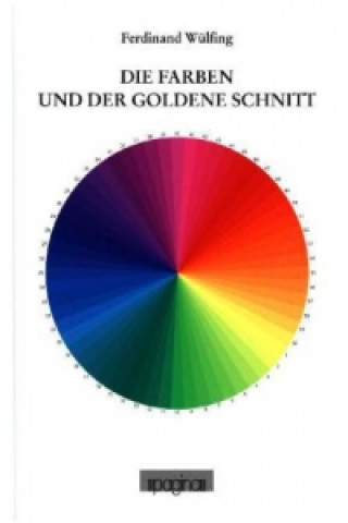 Libro Die Farben und der goldene Schnitt Ferdinand Wülfing