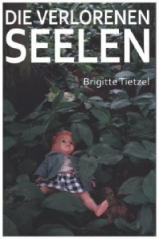 Kniha Die verlorenen Seelen Brigitte Tietzel