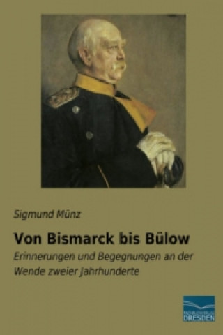 Книга Von Bismarck bis Bülow Sigmund Münz