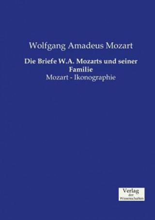 Carte Briefe W.A. Mozarts und seiner Familie Wolfgang Amadeus Mozart
