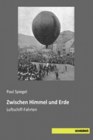 Kniha Zwischen Himmel und Erde Paul Spiegel