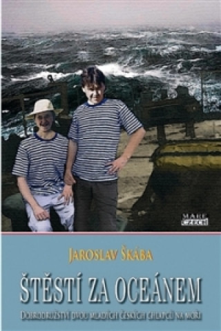 Kniha Štěstí za oceánem Jaroslav Škába