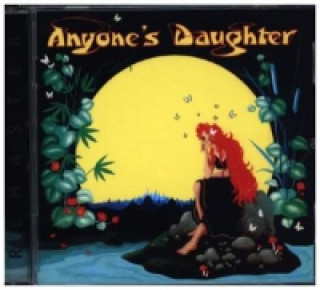 Hanganyagok Anyone's Daughter - Remaster, 1 Audio-CD Anyone's Daughter