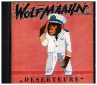 Audio  Deserteure, 1 Audio-CD (Remastered) Wolf Maahn