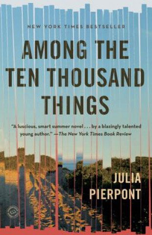Carte Among the Ten Thousand Things Julia Pierpont