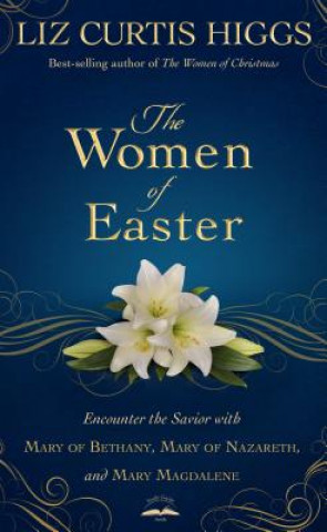 Kniha Women of Easter Liz Curtis Higgs