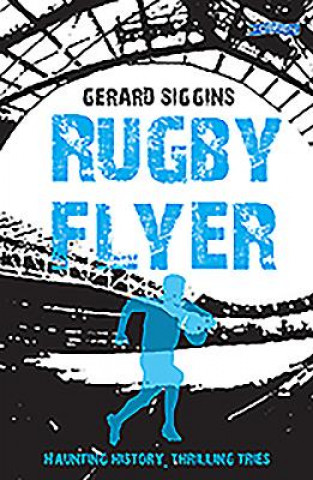 Kniha Rugby Flyer Gerald Siggins