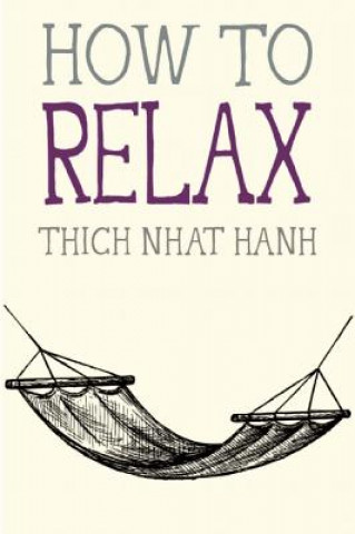 Kniha How to Relax Thich Nhat Hanh