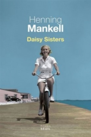 Knjiga Daisy Sisters, französisch-sprachige Ausgabe Henning Mankell