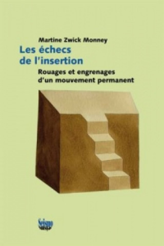 Könyv Les échecs de l'insertion Martine Zwick Monney