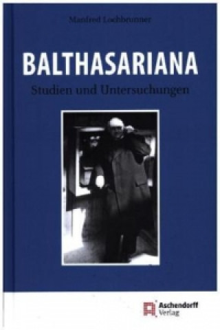 Kniha Balthasariana Manfred Lochbrunner