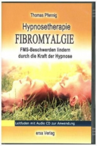 Audio Hypnosetherapie Fibromyalgie, m. 1 Audio-CD, 1 Audio-CD Thomas Pfennig