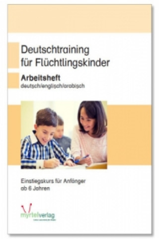 Carte Deutschtraining für Flüchtlingskinder. Bd.1 Suzanne Voss