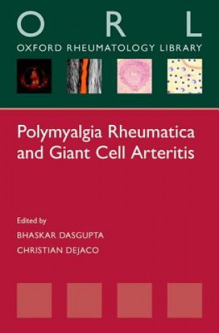 Kniha Polymyalgia Rheumatica and Giant Cell Arteritis Bhaskar Dasgupta