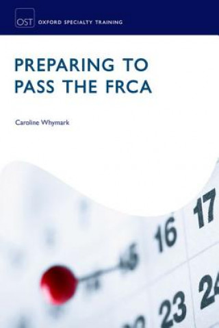Книга Preparing to Pass the FRCA Caroline Whymark