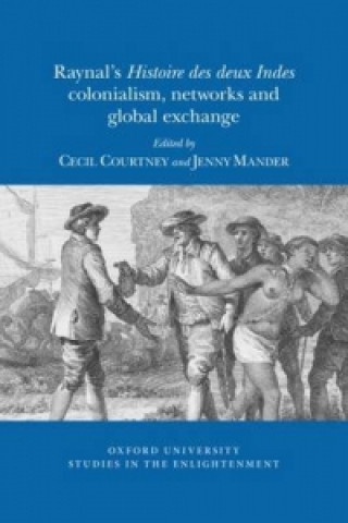 Libro Raynal's 'Histoire des Deux Indes': Colonialism, Networks an Cecil Courtney