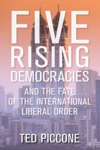 Könyv Five Rising Democracies Ted Piccone