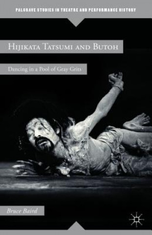Kniha Hijikata Tatsumi and Butoh Bruce Baird