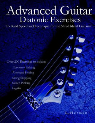 Knjiga Advanced Guitar Diatonic Exercises to Build Speed and Techni L Herman