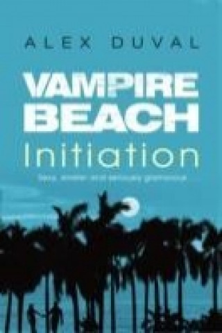 Knjiga Vampire Beach: Initiation Alex Duval