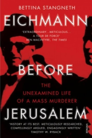 Kniha Eichmann before Jerusalem Bettina Stangneth