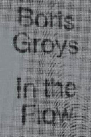 Könyv In the Flow Boris Groys