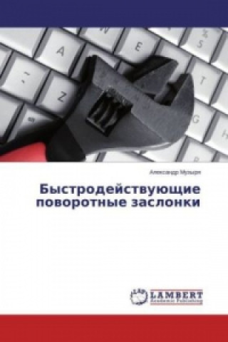 Kniha Bystrodejstvujushhie povorotnye zaslonki Alexandr Muzyrya