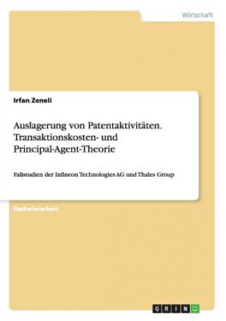 Carte Auslagerung von Patentaktivitaten. Transaktionskosten- und Principal-Agent-Theorie Irfan Zeneli