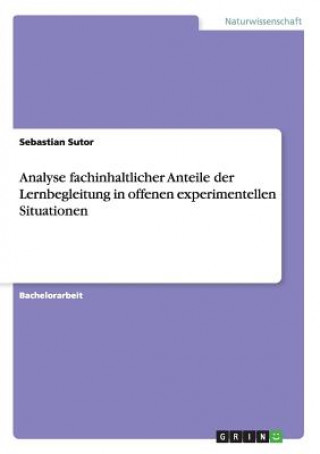 Carte Analyse fachinhaltlicher Anteile der Lernbegleitung in offenen experimentellen Situationen Sebastian Sutor