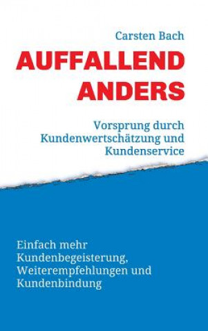 Book Auffallend anders - Vorsprung durch Kundenwertschatzung und Kundenservice Carsten Bach