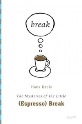 Kniha The mysteries of the little (espresso) break Hans Kreis