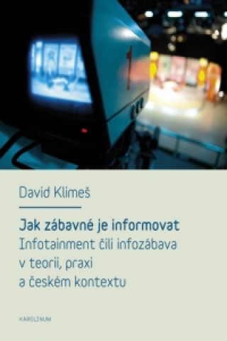 Kniha Jak zábavné je informovat David Klimeš