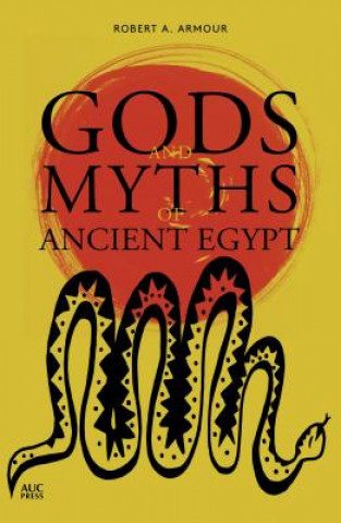 Kniha Gods and Myths of Ancient Egypt Robert A. Armour