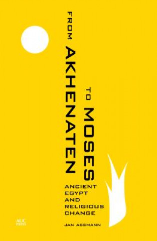Könyv From Akhenaten to Moses Jan Assmann