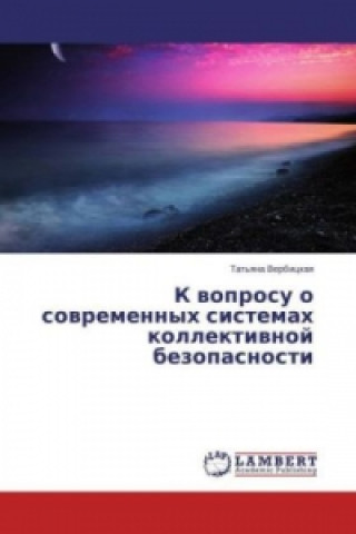 Könyv K voprosu o sovremennyh sistemah kollektivnoj bezopasnosti Tat'yana Verbickaya