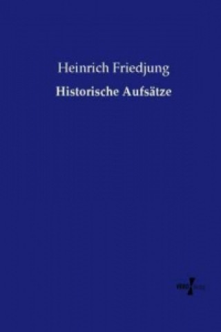 Kniha Historische Aufsätze Heinrich Friedjung