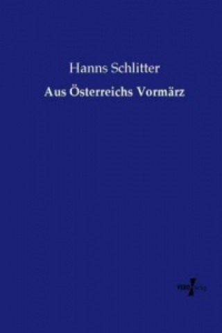 Book Aus Österreichs Vormärz Hanns Schlitter