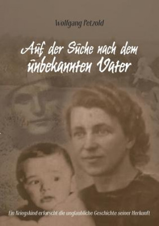 Книга Auf der Suche nach dem unbekannten Vater Wolfgang Petzold