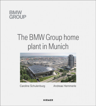 Knjiga The BMW Group Home Plant in Munich SCHULENBURG CAROLINE