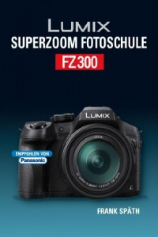 Carte Lumix Superzoom Fotoschule FZ300 Frank Späth