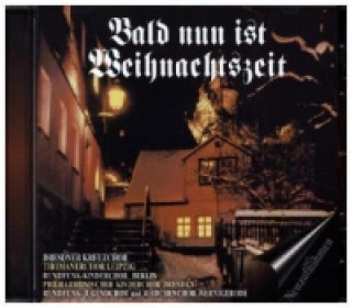 Audio Bald nun ist Weihnachtszeit, 1 Audio-CD Thomanerchor/Kreuzchor