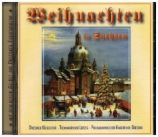 Audio Weihnachten in Sachsen, 1 Audio-CD Dresdner Kreuzchor