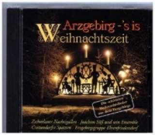 Audio Arzgebirg - S'is Weihnachtszeit, 1 Audio-CD Various